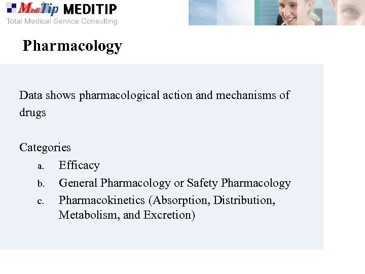 Pharmacology Data shows pharmacological action and mechanisms of drugs Categories a. Efficacy b. General