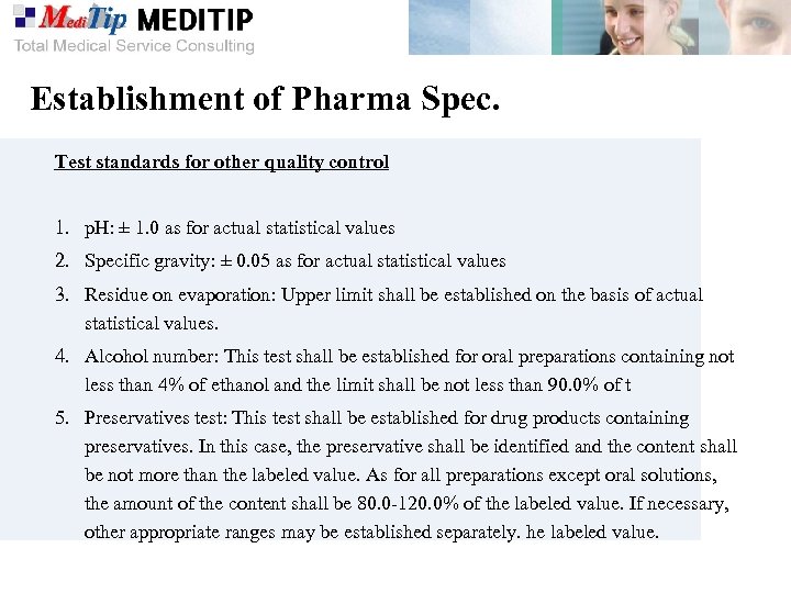 Establishment of Pharma Spec. Test standards for other quality control 1. p. H: ±