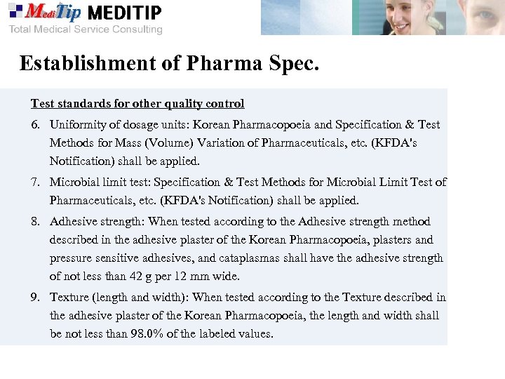 Establishment of Pharma Spec. Test standards for other quality control 6. Uniformity of dosage