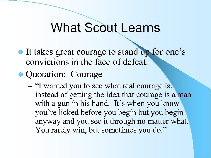 What Scout Learns l It takes great courage to stand up for one’s convictions