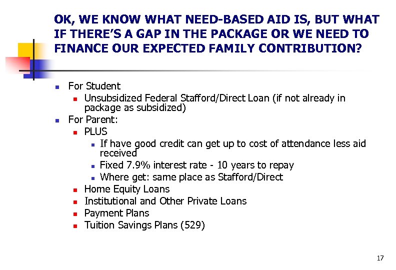 OK, WE KNOW WHAT NEED-BASED AID IS, BUT WHAT IF THERE’S A GAP IN
