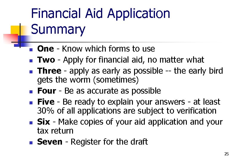 Financial Aid Application Summary n n n n One - Know which forms to