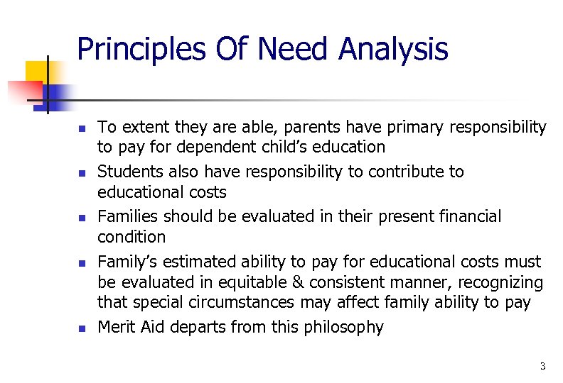 Principles Of Need Analysis n n n To extent they are able, parents have
