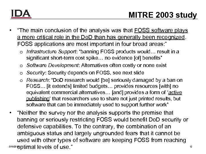 MITRE 2003 study • “The main conclusion of the analysis was that FOSS software