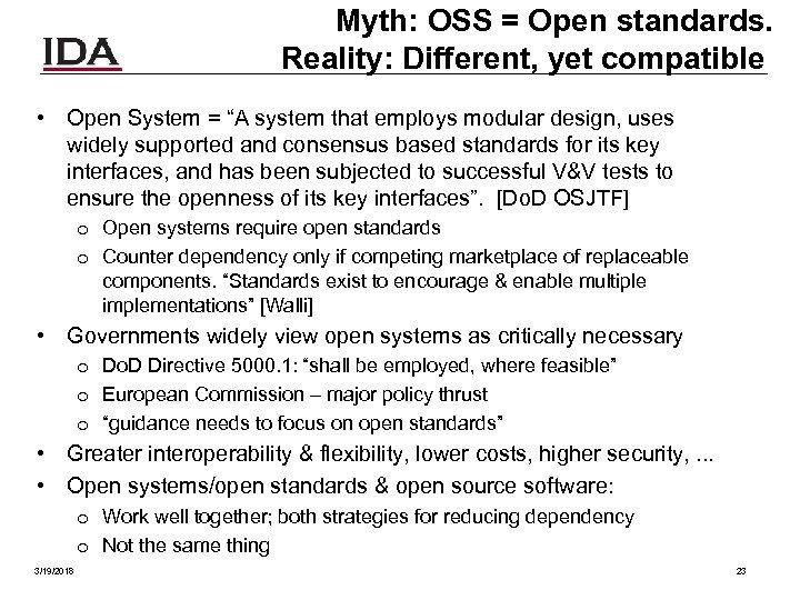 Myth: OSS = Open standards. Reality: Different, yet compatible • Open System = “A