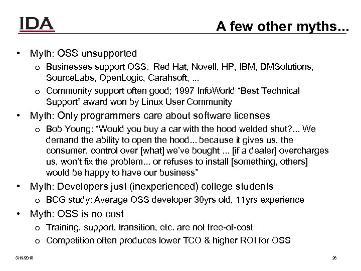 A few other myths. . . • Myth: OSS unsupported o Businesses support OSS.