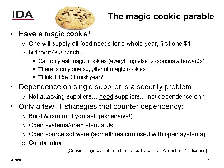 The magic cookie parable • Have a magic cookie! o One will supply all