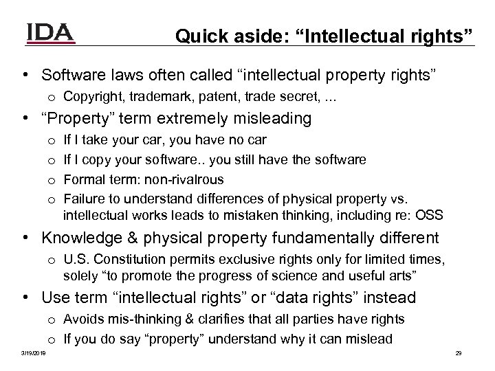 Quick aside: “Intellectual rights” • Software laws often called “intellectual property rights” o Copyright,