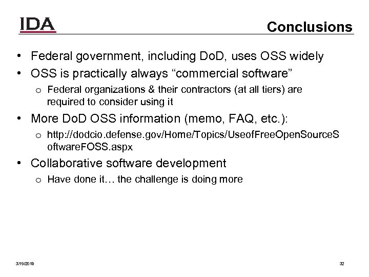 Conclusions • Federal government, including Do. D, uses OSS widely • OSS is practically