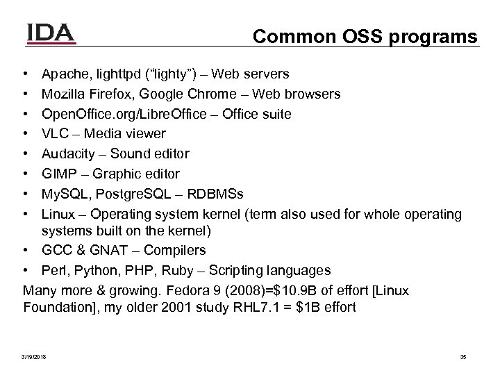 Common OSS programs • • Apache, lighttpd (“lighty”) – Web servers Mozilla Firefox, Google