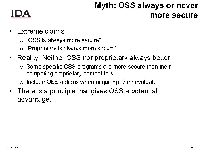 Myth: OSS always or never more secure • Extreme claims o “OSS is always