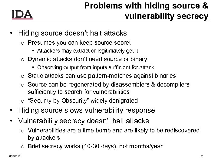 Problems with hiding source & vulnerability secrecy • Hiding source doesn’t halt attacks o