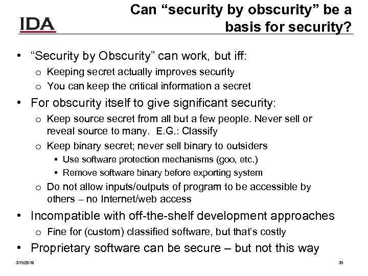 Can “security by obscurity” be a basis for security? • “Security by Obscurity” can