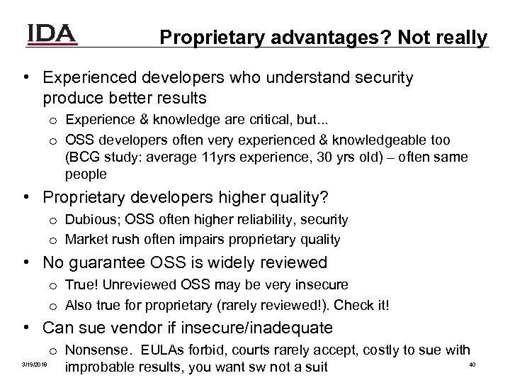 Proprietary advantages? Not really • Experienced developers who understand security produce better results o