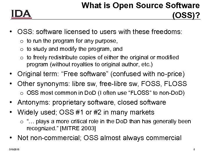 What is Open Source Software (OSS)? • OSS: software licensed to users with these