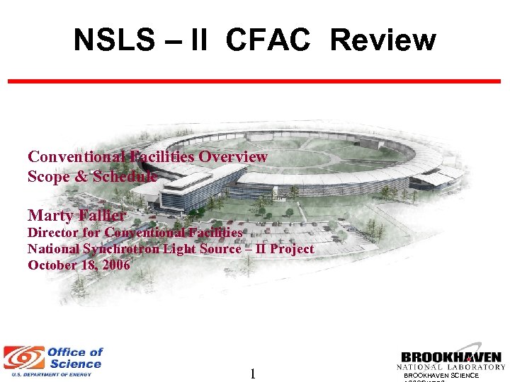 NSLS – II CFAC Review Conventional Facilities Overview Scope & Schedule Marty Fallier Director