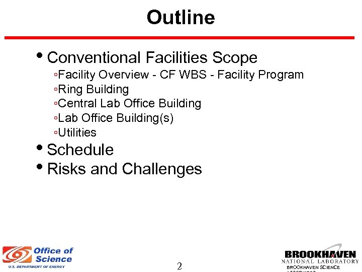 Outline • Conventional Facilities Scope ◦Facility Overview - CF WBS - Facility Program ◦Ring