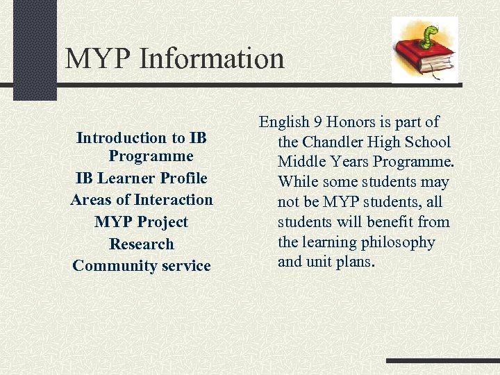 MYP Information Introduction to IB Programme IB Learner Profile Areas of Interaction MYP Project