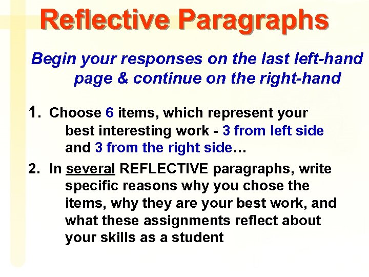 Reflective Paragraphs Begin your responses on the last left-hand page & continue on the