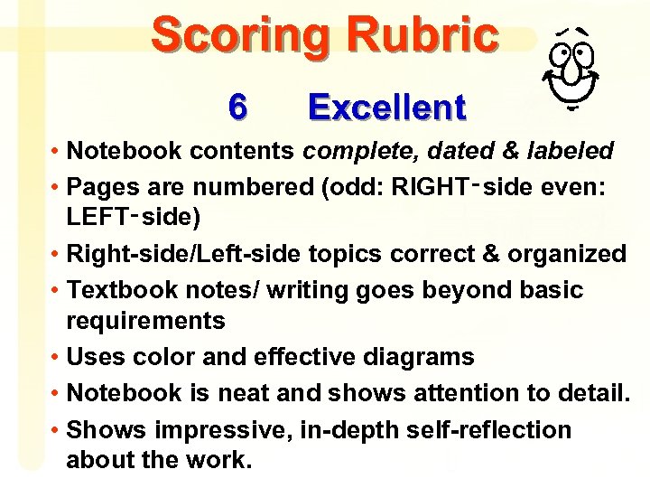 Scoring Rubric 6 Excellent • Notebook contents complete, dated & labeled • Pages are
