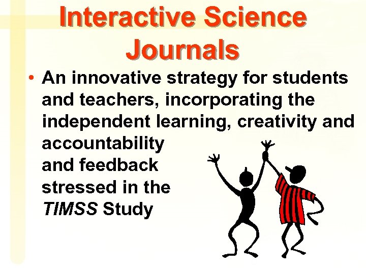 Interactive Science Journals • An innovative strategy for students and teachers, incorporating the independent