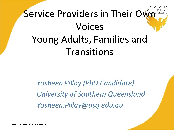 Service Providers in Their Own Voices Young Adults, Families and Transitions Yosheen Pillay (Ph.