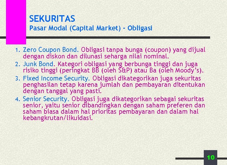 SEKURITAS Pasar Modal (Capital Market) - Obligasi 1. Zero Coupon Bond. Obligasi tanpa bunga