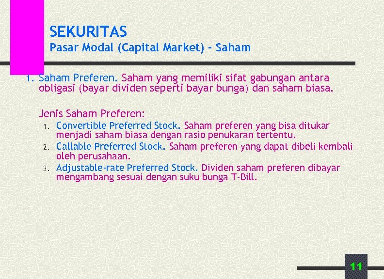 SEKURITAS Pasar Modal (Capital Market) - Saham 1. Saham Preferen. Saham yang memiliki sifat