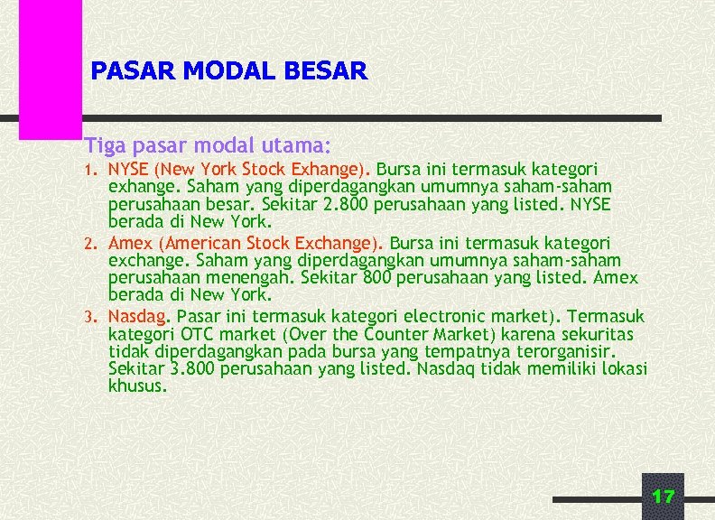 PASAR MODAL BESAR Tiga pasar modal utama: 1. NYSE (New York Stock Exhange). Bursa