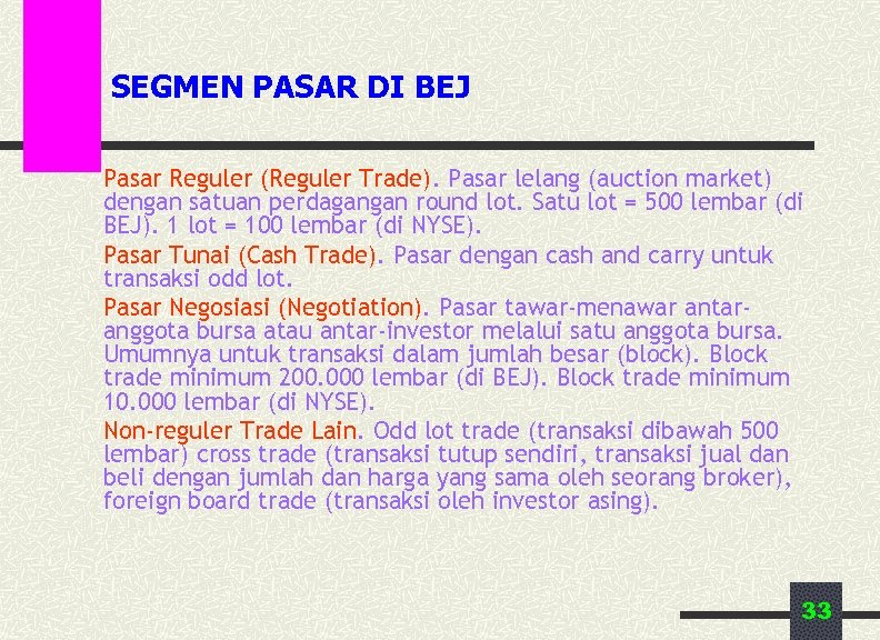 SEGMEN PASAR DI BEJ Pasar Reguler (Reguler Trade). Pasar lelang (auction market) dengan satuan