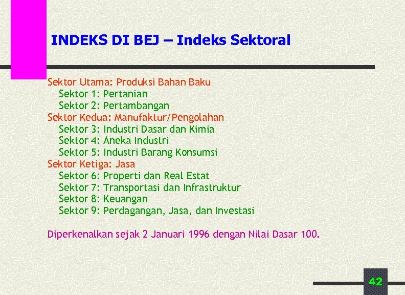 INDEKS DI BEJ – Indeks Sektoral Sektor Utama: Produksi Bahan Baku Sektor 1: Pertanian