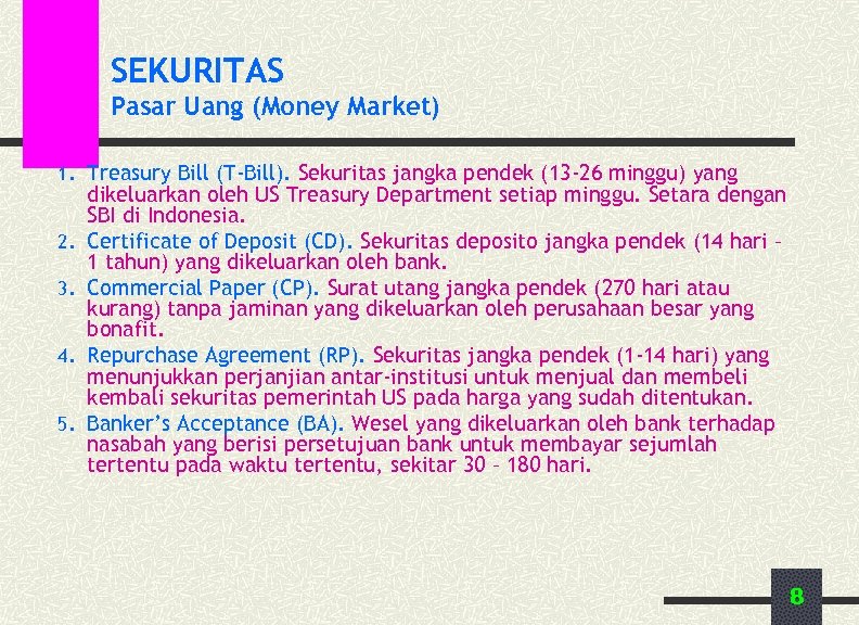 SEKURITAS Pasar Uang (Money Market) 1. Treasury Bill (T-Bill). Sekuritas jangka pendek (13 -26