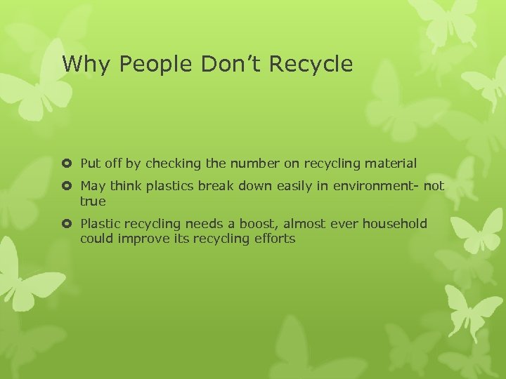 Why People Don’t Recycle Put off by checking the number on recycling material May