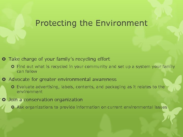 Protecting the Environment Take charge of your family’s recycling effort Find out what is