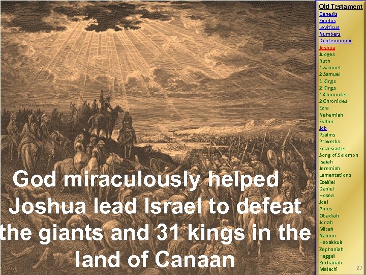 God miraculously helped Joshua lead Israel to defeat the giants and 31 kings in