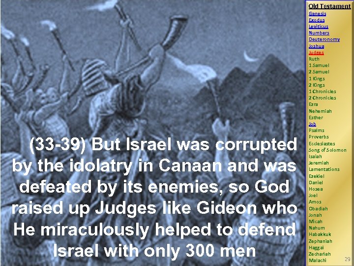 Old Testament (33 -39) But Israel was corrupted by the idolatry in Canaan and