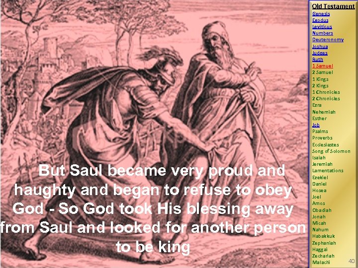 But Saul became very proud and haughty and began to refuse to obey God