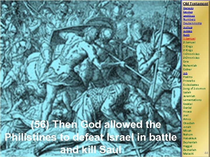 Old Testament (56) Then God allowed the Philistines to defeat Israel in battle and