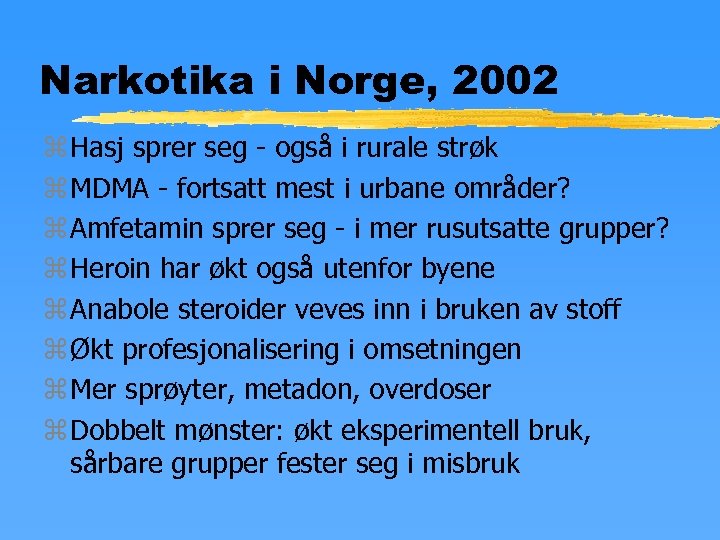 Narkotika i Norge, 2002 z Hasj sprer seg - også i rurale strøk z