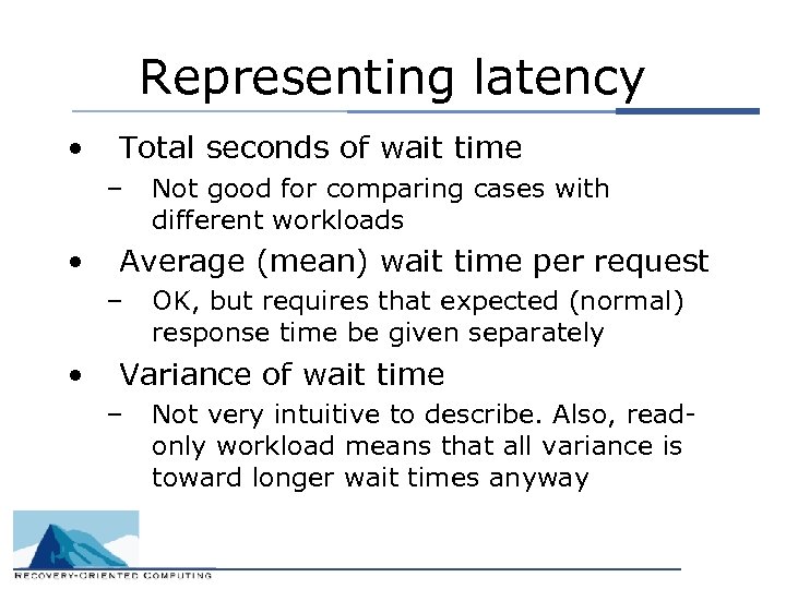 Representing latency • Total seconds of wait time – • Average (mean) wait time