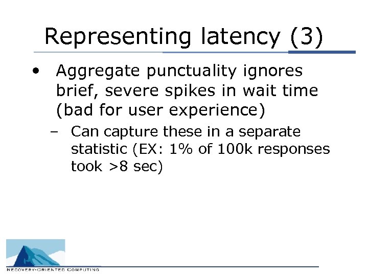 Representing latency (3) • Aggregate punctuality ignores brief, severe spikes in wait time (bad