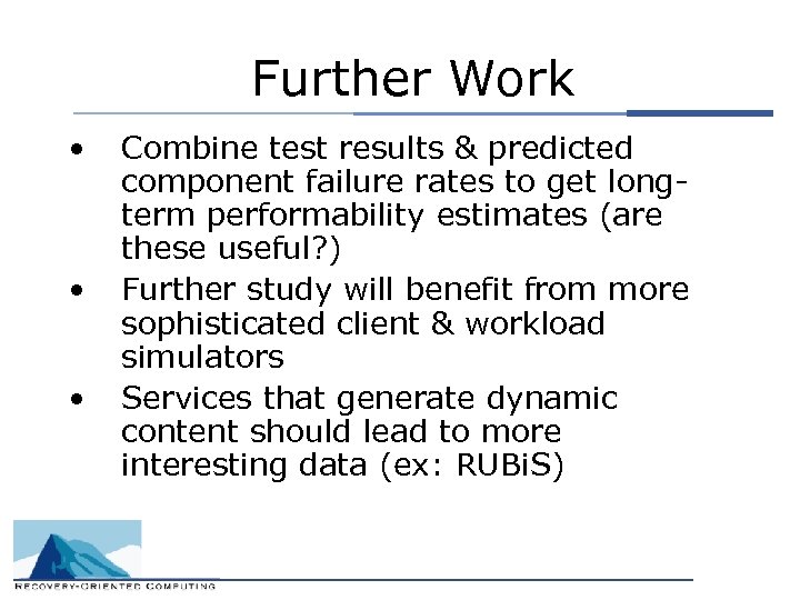 Further Work • • • Combine test results & predicted component failure rates to
