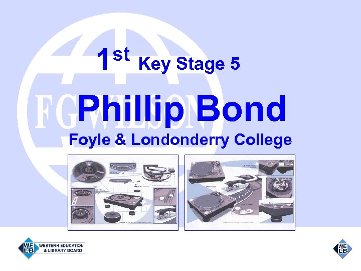 st Key Stage 5 1 Phillip Bond Foyle & Londonderry College 