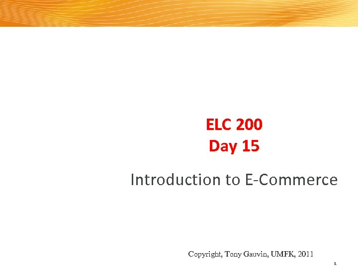 ELC 200 Day 15 Introduction To E-Commerce Copyright