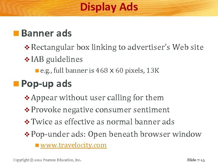 Display Ads n Banner ads v Rectangular box linking to advertiser’s Web site v