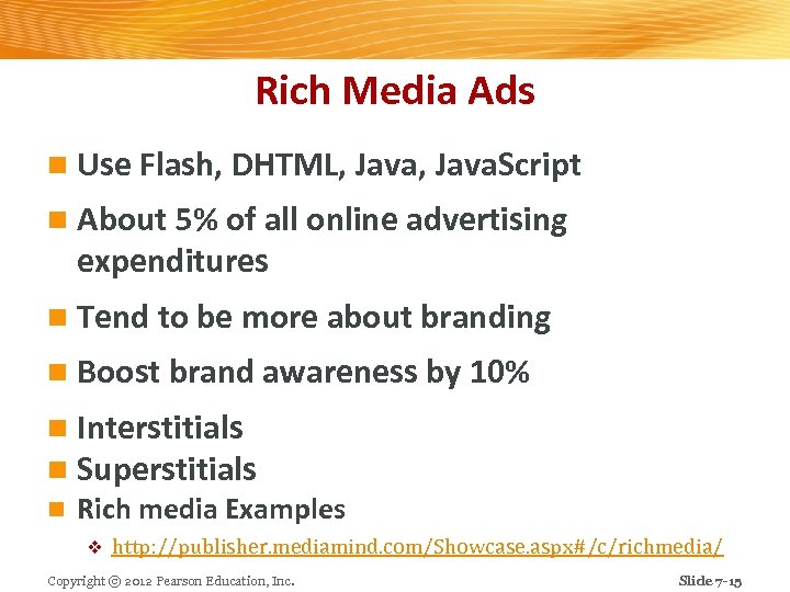 Rich Media Ads n Use Flash, DHTML, Java. Script n About 5% of all