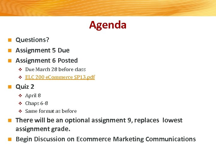 Agenda Questions? n Assignment 5 Due n Assignment 6 Posted n Due March 28