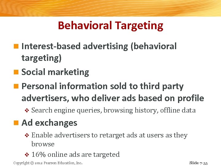 Behavioral Targeting n Interest-based advertising (behavioral targeting) n Social marketing n Personal information sold