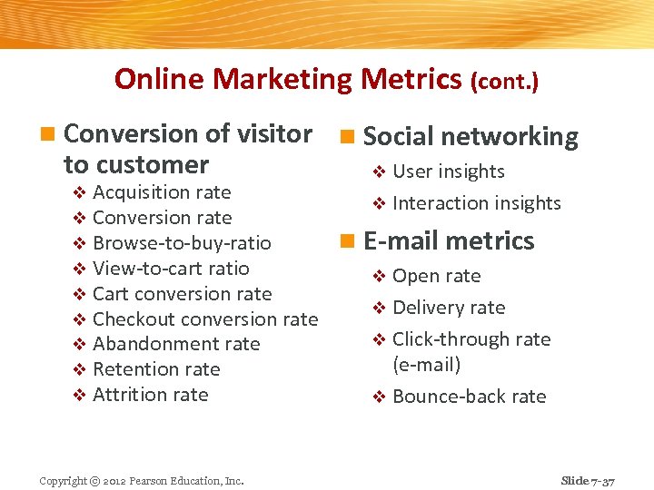 Online Marketing Metrics (cont. ) n Conversion of visitor to customer v Acquisition rate