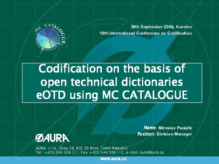 30 th September 2009, Korolev 10 th International Conference on Codification on the basis